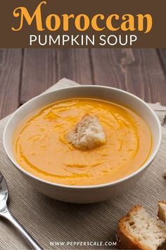 a bowl of pumpkin soup with bread on the side and text overlay that reads, how to make moroccan pumpkin soup