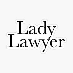 the words lady lawer in black on a white background sticker for laptops