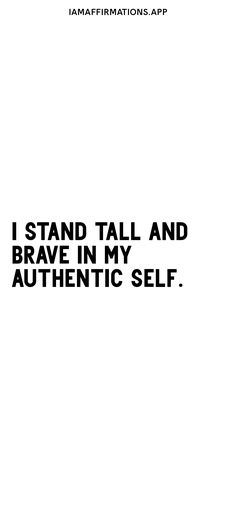 i stand tall and brave in my authentic self by jamaffirmations app