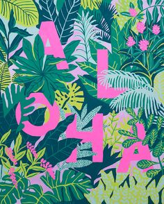 the words aloh are surrounded by tropical plants and leaves in pink, green, and blue colors