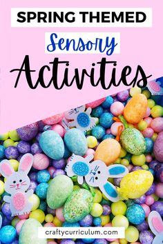 colorful easter eggs and bunny ears with the words spring themed sensory activities on top of it