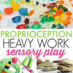 the words proprioception heavy work memory play are shown in this collage