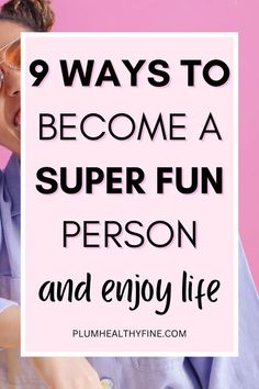 Be more fun by doing these 9 simple things, and say yes to new experiences and a happier life | how to be fun | ways to be more fun | tips to be a fun person | how to be a fun person | joy and happiness | happy life | fun habits | having fun How To Make Work Fun, How To Have More Fun, How To Be More Interesting, How To Have Fun, How To Be Fun, Retirement Strategies, Day Count, Social Intelligence, Tips For Happy Life