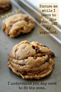 chocolate chip cookies on a baking sheet with a quote from william c wiser about how to leave the drop off keyboard