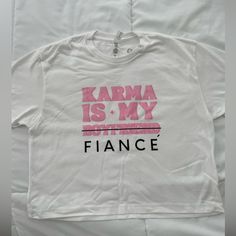 Bachelorette “Karma Is My Fianc” Shirt. Loose Cropped Fit. Perfect For The Swiftie Bride-To-Be All Brand New. I Had These Shirt Made For A Friend’s Bachelorette And Have A Bunch Of Extras. All Brands, Shirt Color, Colorful Shirts, Color White, Womens Tops, Crop Tops, Brand New, Women Shopping, White