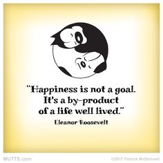 an image of a quote with the words happiness is not a goal it's a by - product of a life well lived