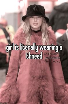 a woman in a fur coat and hat walking down the street with text that reads girl is