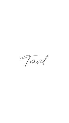 the word travel written in cursive writing on a white background