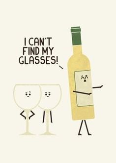 a wine bottle and two glasses with the caption i can't find my glasses