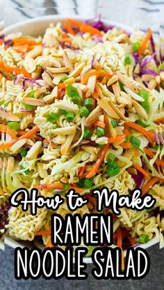 a bowl full of noodles and vegetables with the words how to make ramen noodle salad