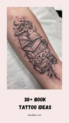 a book tattoo on the arm that reads, 30 + book tattoo ideas for men and women