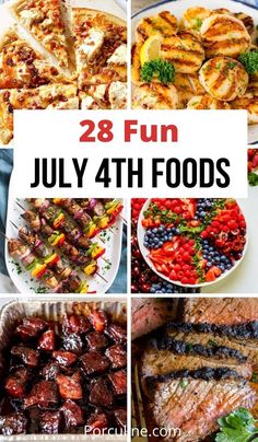 the images show different types of food and text that reads 28 fun july 4th foods