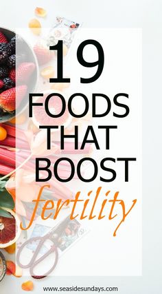 various fruits and vegetables with the words 19 foods that booster fertiity