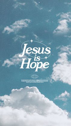 a poster with the words jesus is hope in white lettering on a blue sky background