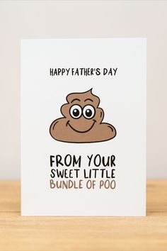 a father's day card with the words from your sweet little bundle of poo