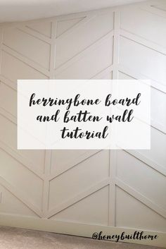 there is a white wall with black lettering on it and the words herringbone board and batten wall