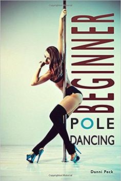 a woman leaning up against a pole with her leg on the pole and text reading begin pole dancing