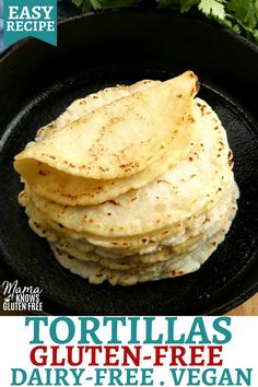 tortillas gluten - free dairy - free vegan recipe with text overlay