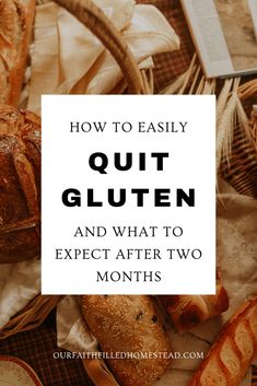 bread and pastries with the words how to easily quit gluten and what to expect after two months