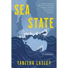 the book cover for sea state by tabitha lassey is shown in blue and yellow