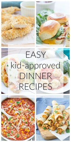 easy kid - approved dinner recipes that are great for the whole family to enjoy and eat