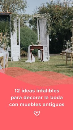 an outdoor wedding venue with chairs and tables in the background text reads, 12 ideas inafiables para decorar la boda con muebles antiquos