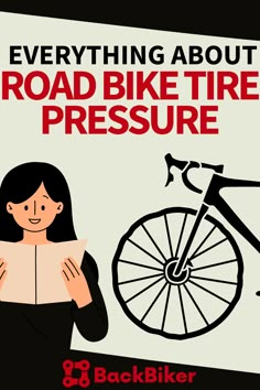 a woman reading a piece of paper next to a bike on the road with text over it that reads, everything about road bike tire pressure