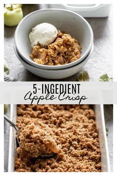 an image of apple crisp in a bowl with ice cream on top and the words 5 - ingredient apple crisp above it