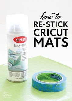 how to re - stick cricut mats with krylon adhesive tape