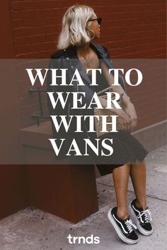 Women Vans Outfits, Outfit With Vans Shoes Women, Vans And Dress Outfit, Colorful Vans Outfit, Vans Dressy Outfit, Vans Sneakers Outfit Woman, Black Platform Vans Outfit, Cute Vans Outfits, Vans Stackform Outfits