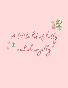 a little bit of holly and oh so jolly on pink background with handwritten text