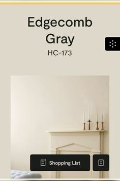 a white bed sitting next to a table with candles on it and the text, edgecomb gray ho - 17 shopping list