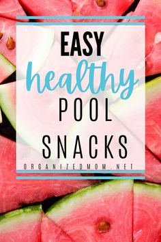 watermelon slices with text overlay that says easy healthy pool snacks