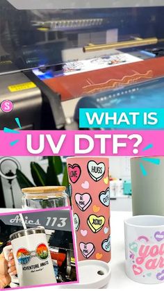 what is the u v dtf? coffee mugs and other items are on display