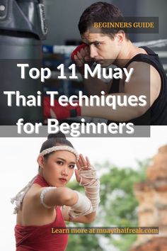 two images with the words top 11 muay thai techniques for beginners on them