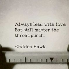 an old typewriter with a quote on it that says, always lead with love but still master the throat punch