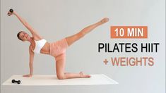 a woman doing a yoga pose with the words 10 min pilates hit and weights