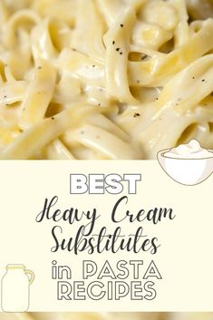 the words best heavy cream subs in pasta recipe are above an image of noodles