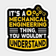 it's a mechanical engineering thing you wouldn't understand sticker on a white background