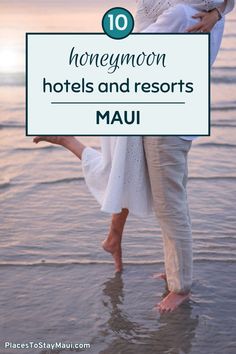 a couple kissing on the beach with text overlay reading honeymoon hotels and resort's mau