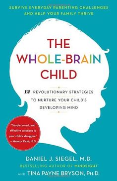 the whole brain child by danielle j siegell m d