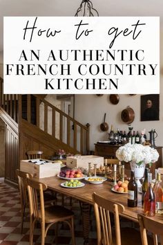 an authentic french country kitchen is featured in this article