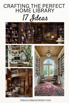 a collage of photos with the words crafting the perfect home library 17 ideas