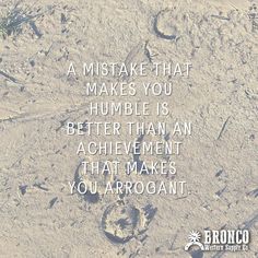 an animal tracks in the sand with a quote on it that says, a mistake that makes you humble is better than an achievement that makes you arrogant