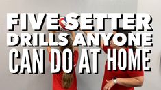 two girls standing in front of a mirror with the words five setter drills anyone can do at home