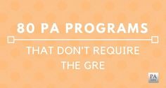 an orange background with the words 80 pa programs that don't require the gre