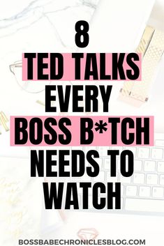 the words 8 ted talks every boss b tech needs to watch on top of a desk