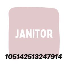 the name janitor in white on a light pink background with black and white numbers