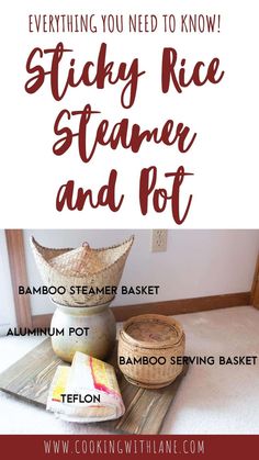 a basket and other items on the floor with text overlay that reads everything you need to know sticky rice steamer and pot