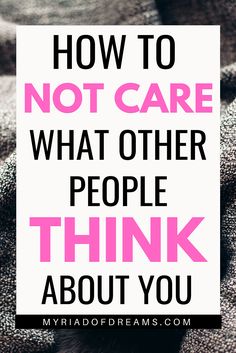 Caring About What Others Think, Build Self Esteem, Build Self Confidence, What Others Think, Stop Caring, Lose Something, Self Confidence Tips, Finding Happiness, Positive Habits